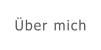 Über mich