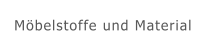 Möbelstoffe und Material